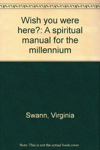 Beispielbild fr Wish you were here?: A spiritual manual for the millennium zum Verkauf von HALCYON BOOKS