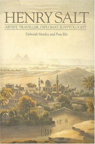 Imagen de archivo de Henry Salt: Artist, Traveller, Diplomat, Egyptologist a la venta por The Book Spot