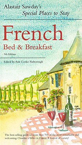 Beispielbild fr Alastair Sawday's Special Places to Stay French Bed & Breakfast 5th Edition zum Verkauf von AwesomeBooks