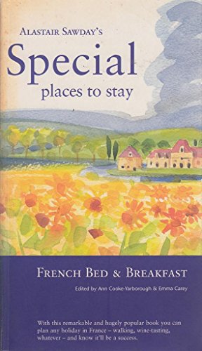 Beispielbild fr French Bed and Breakfast (Alastair Sawday's Special Places to Stay) zum Verkauf von AwesomeBooks