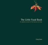 Stock image for The Little Food Book: An Explosive Account of the Food We Eat Today for sale by WorldofBooks