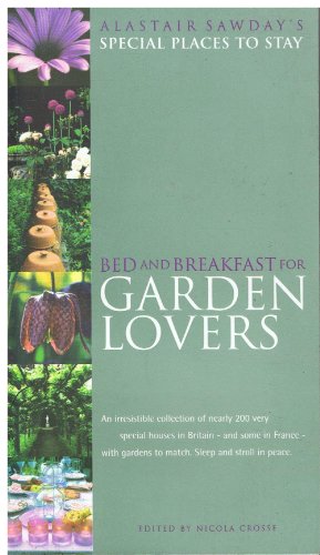 Beispielbild fr Bed and Breakfast for Garden Lovers (Alastair Sawday's Special Places to Stay) zum Verkauf von AwesomeBooks