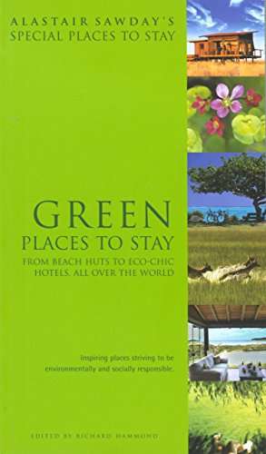 Beispielbild fr Special Places to Stay Green Places to Stay: From Beach Huts to Eco-Chic Hotels, All Over the World (Alastair Sawday's Special Places to Stay Green Places to Stay) zum Verkauf von Wonder Book