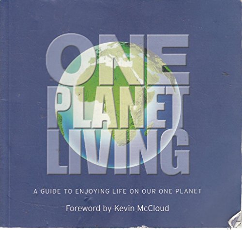 Beispielbild fr One Planet Living: A Guide To Enjoying Life On Our One Planet zum Verkauf von WorldofBooks