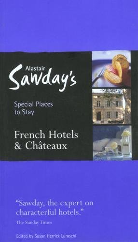 Beispielbild fr French Hotels & Chateaux (Alastair Sawday's Special Places to Stay) zum Verkauf von AwesomeBooks