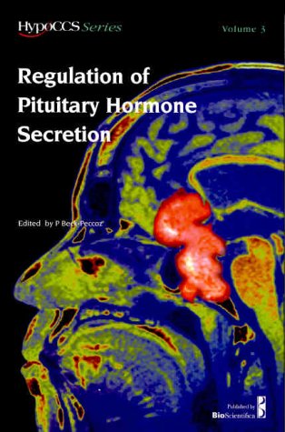 Regulation of Pituitary Hormone Secretion: HypoCCS Series Vol. 3