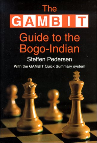 Gambit Guide to the Bogo-Indian - Pedersen, Steffen, Rohde, Michael