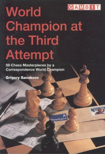 Imagen de archivo de World Champion at the Third Attempt: 59 Chess Masterpieces by a Correspondence World Champion (Gambit chess) a la venta por AwesomeBooks