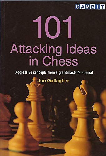 Beispielbild fr 101 Attacking Ideas in Chess: Aggressive Concepts from a Grandmaster's Arsenal zum Verkauf von Wonder Book