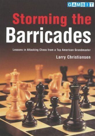 Beispielbild fr Storming the Barricades: Lessons in Attacking Chess from a Top American Grandmaster zum Verkauf von WorldofBooks