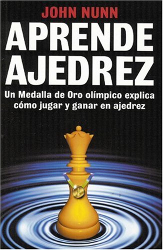 Aprende Ajedrez (Spanish Edition) (9781901983630) by Nunn, John