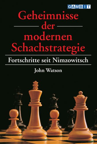 Geheimnisse der modernen Schachstrategie - Watson, John
