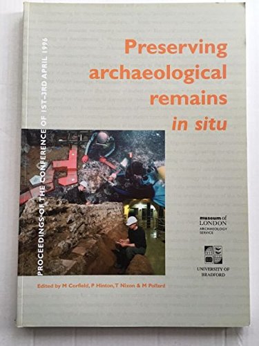 Beispielbild fr Preserving Archaeological Remains in Situ: Proceedings of the Conference 1st-3rd April 1996 zum Verkauf von Anybook.com