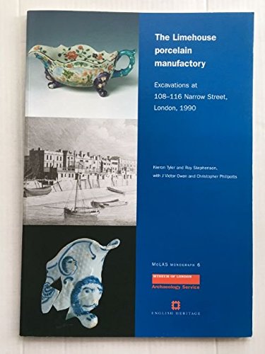 Beispielbild fr The Limehouse Porcelain Manufactory: Excavations at 108-116 Narrow Street, London 1990 zum Verkauf von WorldofBooks