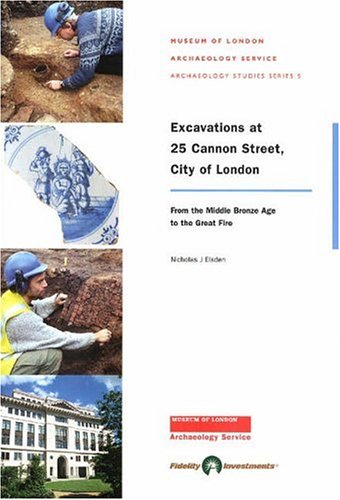 Beispielbild fr Excavations at 25 Cannon Street, City of London: From the Middle Bronze Age to the Great Fire (Molas Archaeology Studies Series) (Volume 5) zum Verkauf von Anybook.com