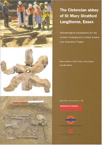 Stock image for Cistercian Abbey of St Mary Stratford Langthorne, Essex: Archaeological Excavations for the London Underground Limited Jubilee Line Extension Project: 18 (MoLAS Monograph) for sale by Greener Books