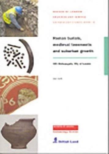 Beispielbild fr Roman Burials, Medieval Tenements and Suburban Growth (MoLA Archaeology Studies Series) zum Verkauf von Books From California