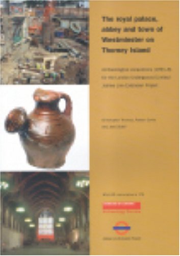 9781901992502: Royal palace, abbey and town of Westminster on Thorney Island: Archaeological Excavations (1991-8) for the London Underground Limited Jubilee Line Extension Project: 22 (MoLAS Monograph)