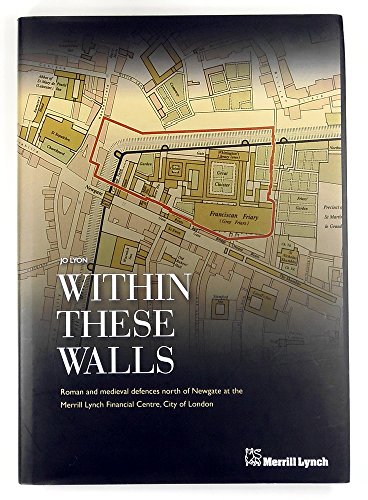 9781901992687: Within These Walls: Roman and Medieval Defences North of Newgate at the Merrill Lynch Financial Centre, City of London: 33