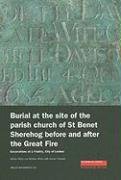 Stock image for Burial at the Site of the Parish Church of St Benet Sherehog Before and After the Great Fire: Excavations at 1 Poultry, City of London (MoLAS Monograph) for sale by Books From California