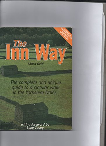 Stock image for Inn Way.to the Yorkshire Dales: Complete and Unique Guide to a Circular Walk in the Yorkshire Dales for sale by WorldofBooks