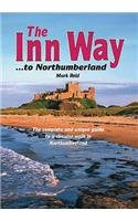 Stock image for The Inn Way.to Northumberland: The Complete and Unique Guide to a Circular Walk in Northumberland for sale by WorldofBooks