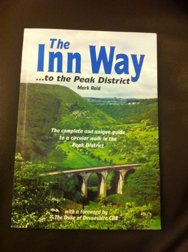 Stock image for Inn Way. to the Peak District : The Complete and Unique Guide to a Circular Walk in the Peak District for sale by Better World Books Ltd