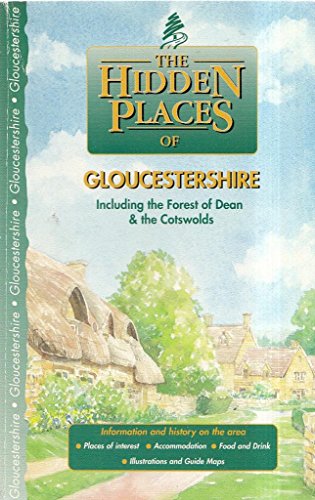 9781902007007: The Hidden Places of Gloucestershire: Including the Forest of Dean and the Cotswolds (The Hidden Places Travel Guides)