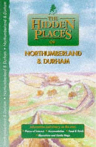 9781902007045: The Hidden Places of Northumberland and Durham (Hidden Places Travel Guides) [Idioma Ingls]