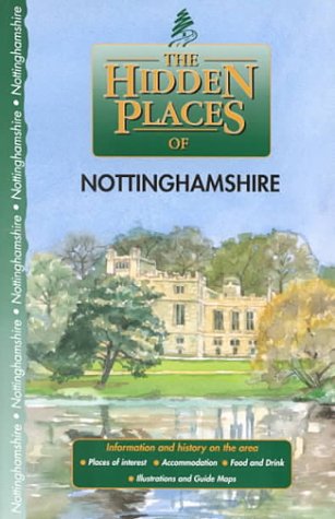 Stock image for The Hidden Places of Nottinghamshire (Hidden Places Travel Guides) for sale by Stephen White Books