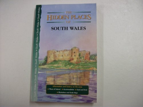 Stock image for The Hidden Places of South Wales (Hidden Places Travel Guides) for sale by AwesomeBooks