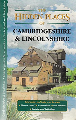 9781902007281: The Hidden Places of Cambridgeshire and Lincolnshire (Hidden Places Travel Guides)