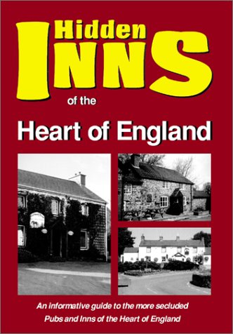 Stock image for The Hidden Inns of the Heart of England: Including Derbyshire, Nottinghamshire, Lincolnshire, Staffordshire, Leicestershire, Warwickshire, Rutland and Northamptonshire for sale by AwesomeBooks