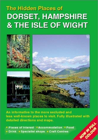 Beispielbild fr The Hidden Places of Dorset and Hampshire and the Isle of Wight (Hidden Places Travel Guides) zum Verkauf von WorldofBooks