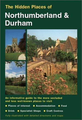 Stock image for The Hidden Places of Northumberland and Durham (Hidden Places Travel Guides) for sale by WorldofBooks