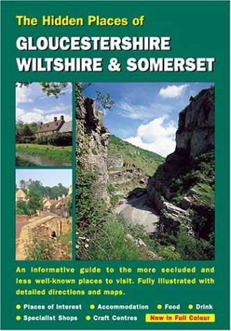 Stock image for The Hidden Places of Gloucestershire, Wiltshire and Somerset (Hidden Places Travel Guides) for sale by WorldofBooks