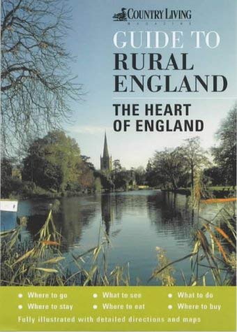 Stock image for The 'Country Living' Guide to Rural England : The Heart of England for sale by MusicMagpie