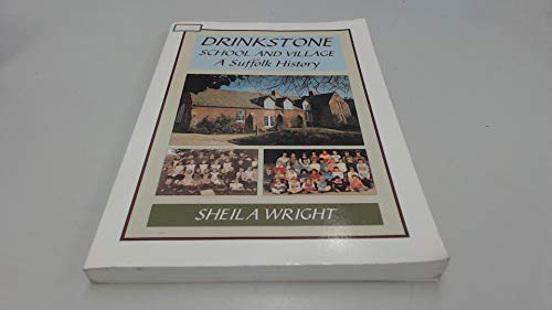 Imagen de archivo de Drinkstone: School and Village - A Suffolk History a la venta por WorldofBooks