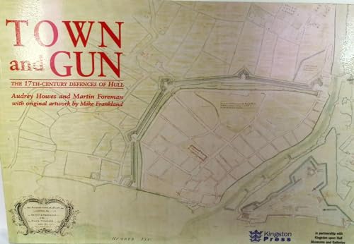 Beispielbild fr Town and Gun: The 17th Century Defences of Hull zum Verkauf von WorldofBooks