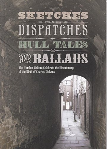 Beispielbild fr SKETCHES DISPATCHES HULL TALES AND BALLDS zum Verkauf von AwesomeBooks