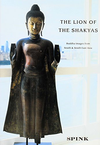 9781902040134: The Lion Of The Shakyas Buddha Images from South & South East Asia Spink