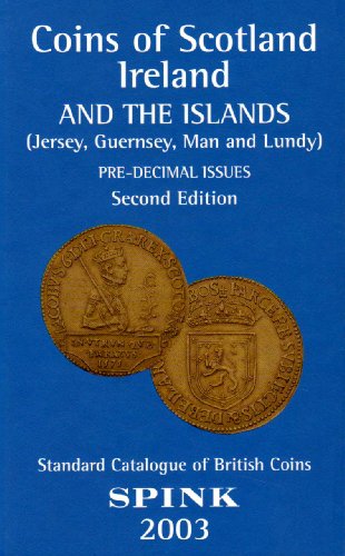 Imagen de archivo de Coins of Scotland, Ireland and the Islands (Jersey, Guernsey, Man and Lundby): Pre-Decimal Issues, Second Edition a la venta por Arundel Books
