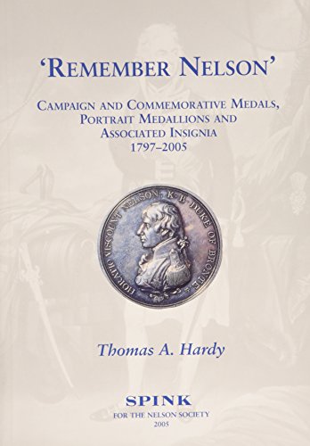 Beispielbild fr Remember Nelson: Campaign and Commemorative Medals, Portrait Medallions and Associated Insignia. 1797-2005 zum Verkauf von WorldofBooks