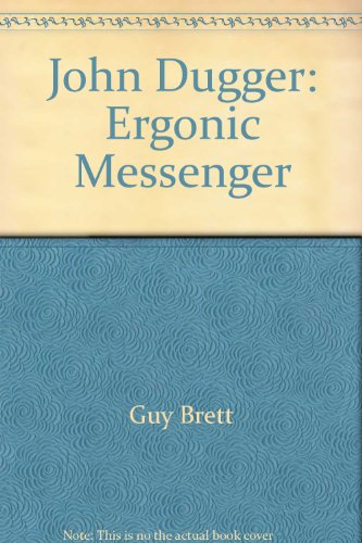 Imagen de archivo de John Dugger, Ergonic Messenger, 2010 a la venta por Shadow Books