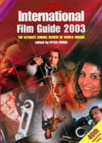 Imagen de archivo de International Film Guide 2003: The Ultimate Annual Review of World Cinema a la venta por Philip Emery