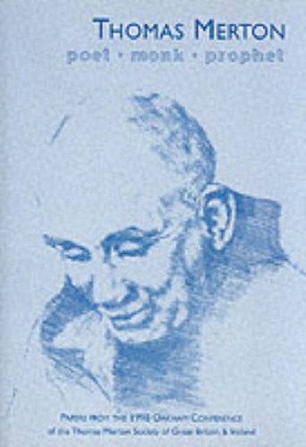 9781902093017: Thomas Merton - Poet, Monk, Prophet: Papers Presented at the Second General Conference of the Thomas Merton Society of Great Britain and Ireland at Oakham School, March 1998