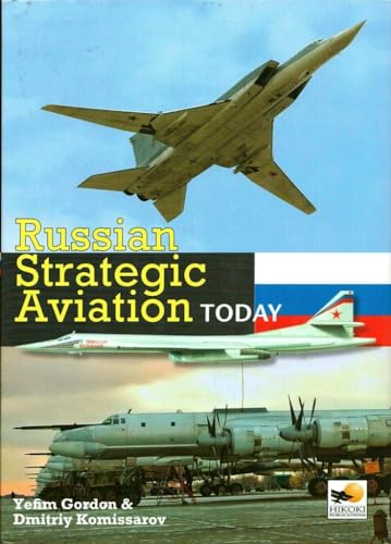Russian Strategic Aviation Today (9781902109121) by Gordon, Yefim; Komissarov, Dmitriy