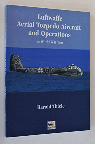 9781902109428: Luftwaffe Aerial Torpedo Aircraft and Operations: In World War Two