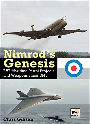 Imagen de archivo de Nimrods Genesis: RAF Maritime Patrol Projects and Weapons Since 1945 a la venta por suffolkbooks