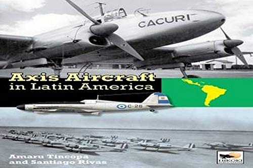 Beispielbild fr Axis Aircraft in Latin America zum Verkauf von Powell's Bookstores Chicago, ABAA
